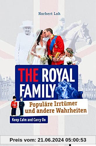 The Royal Family: Populäre Irrtümer und andere Wahrheiten (Irrtümer und Wahrheiten)